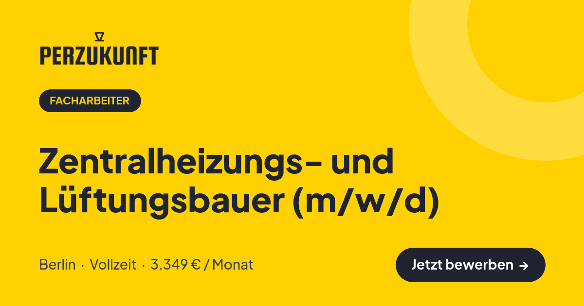 Stellenangebot: Zentralheizungs- und Lüftungsbauer (m/w/d) – Facharbeiter Jobs in Berlin – perZukunft