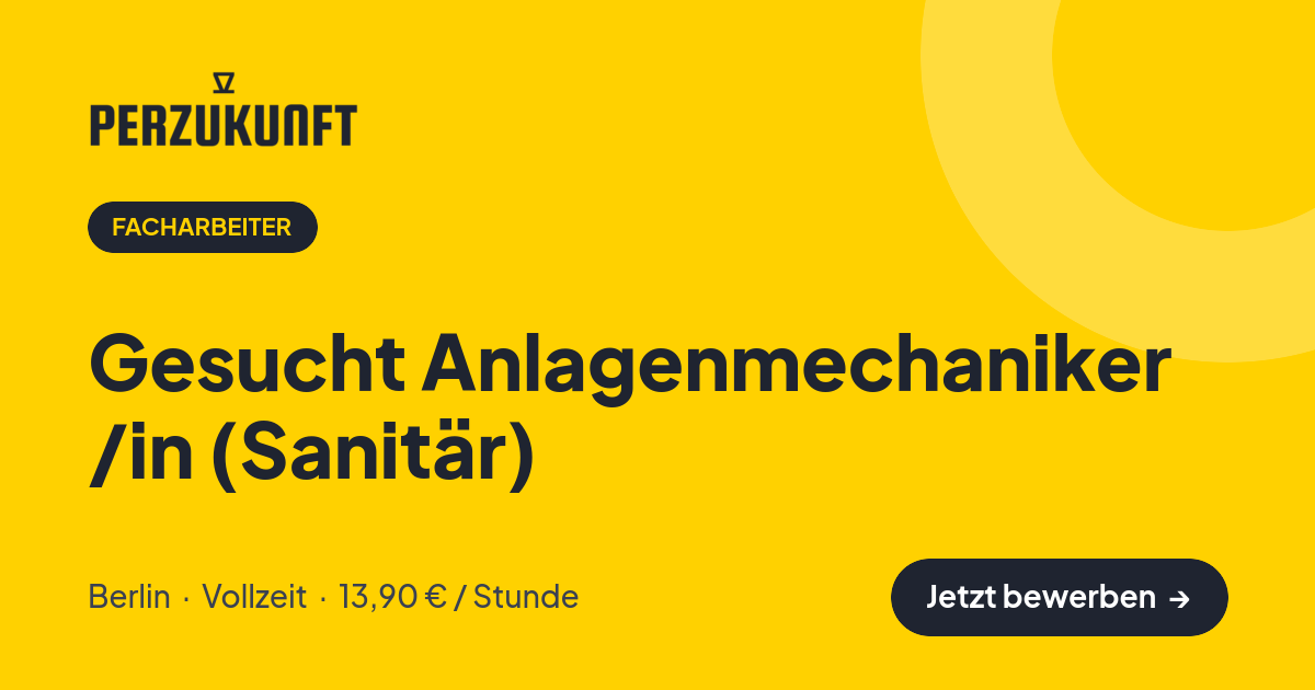 Stellenangebot: Gesucht Anlagenmechaniker /in (Sanitär) – Facharbeiter Jobs in Berlin – perZukunft