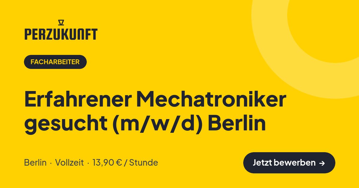 Stellenangebot: Erfahrener Mechatroniker gesucht (m/w/d) Berlin – Facharbeiter Jobs in Berlin – perZukunft