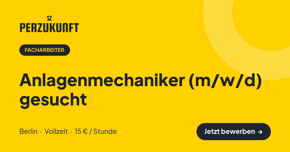 Stellenangebot: Anlagenmechaniker (m/w/d) gesucht – Facharbeiter Jobs in Berlin – perZukunft