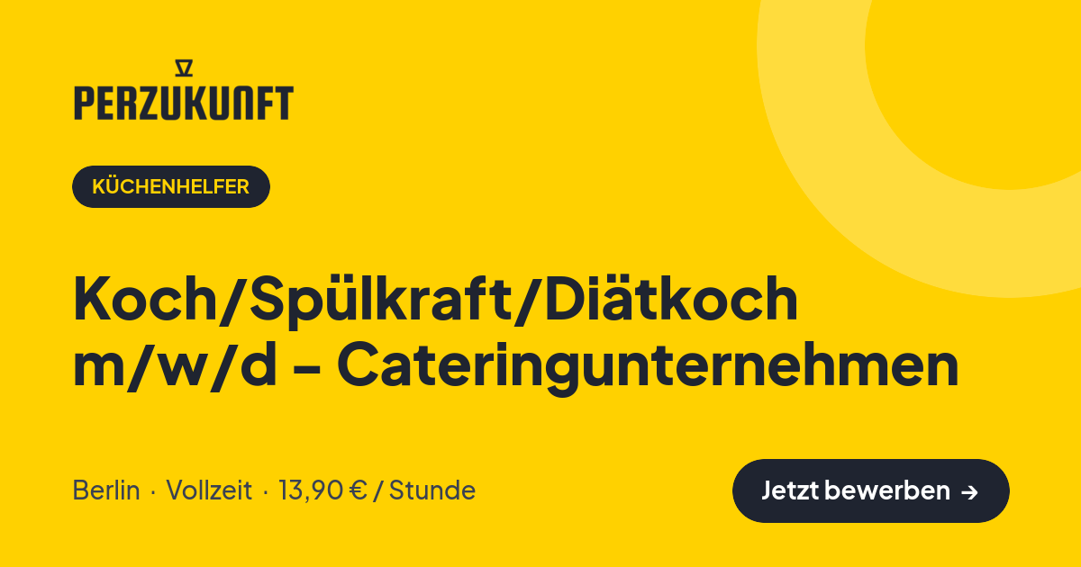 Stellenangebot: Koch/Spülkraft/Diätkoch m/w/d - Cateringunternehmen – Küchenhelfer Jobs in Berlin – perZukunft