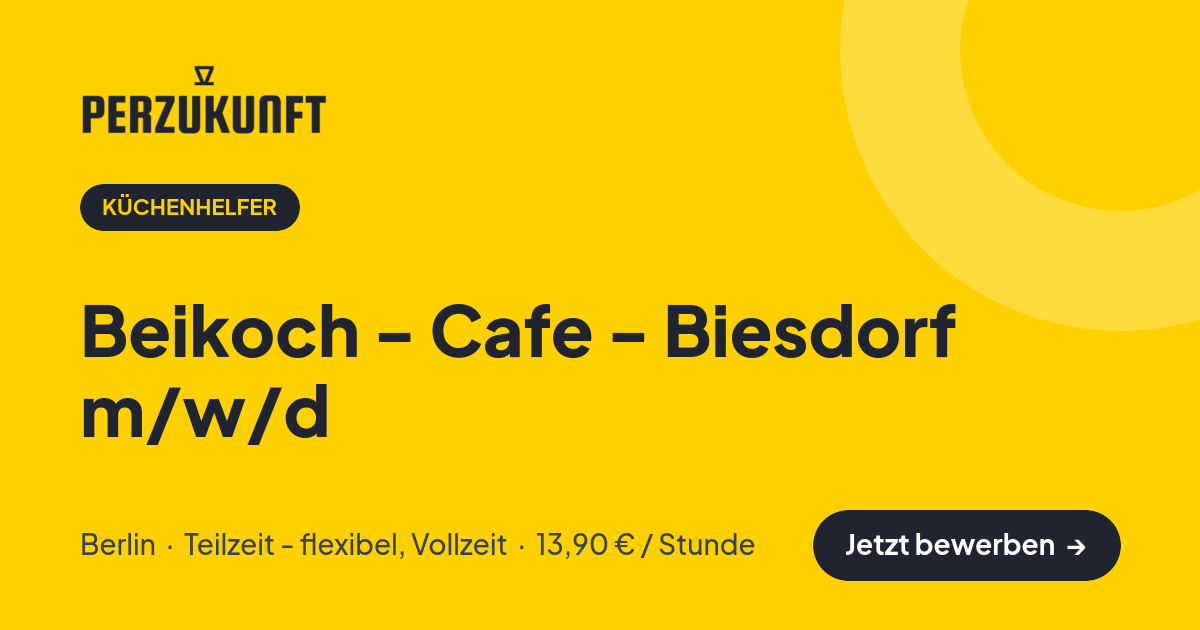 Stellenangebot: Beikoch - Cafe - Biesdorf m/w/d – Küchenhelfer Jobs in Berlin – perZukunft