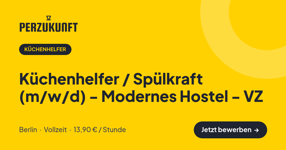 Stellenangebot: Küchenhelfer / Spülkraft (m/w/d) - Modernes Hostel - VZ – Küchenhelfer Jobs in Berlin – perZukunft