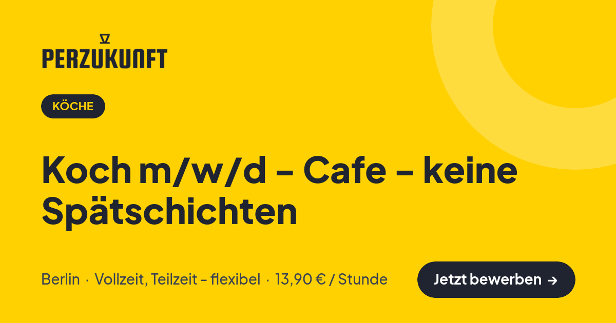 Stellenangebot: Koch m/w/d - Cafe - keine Spätschichten – Köche Jobs in Berlin – perZukunft