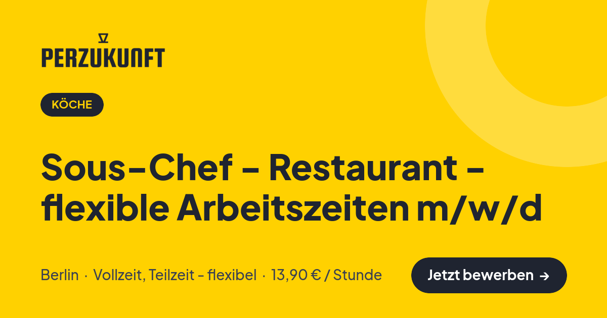 Stellenangebot: Sous-Chef - Restaurant - flexible Arbeitszeiten m/w/d – Köche Jobs in Berlin – perZukunft