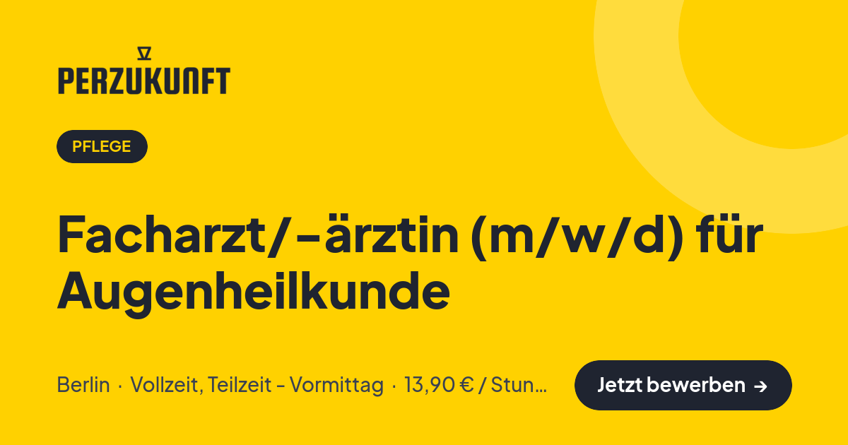 Stellenangebot: Facharzt/-ärztin (m/w/d) für Augenheilkunde – Pflege Jobs in Berlin – perZukunft