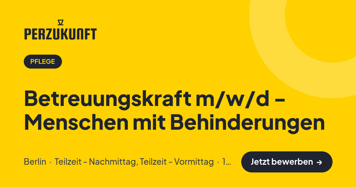 Stellenangebot: Betreuungskraft m/w/d - Menschen mit Behinderungen – Pflege Jobs in Berlin – perZukunft