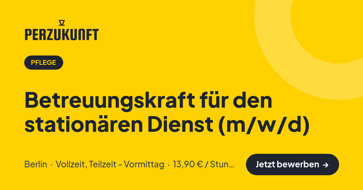 Stellenangebot: Betreuungskraft für den stationären Dienst (m/w/d) – Pflege Jobs in Berlin – perZukunft
