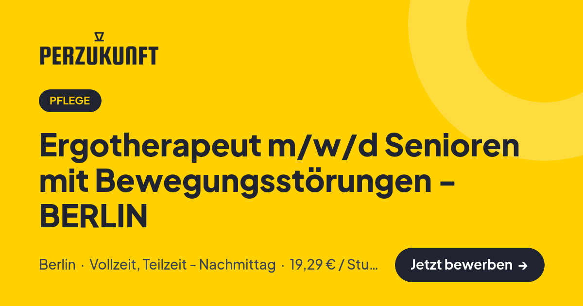 Stellenangebot: Ergotherapeut m/w/d Senioren mit Bewegungsstörungen - BERLIN – Pflege Jobs in Berlin – perZukunft