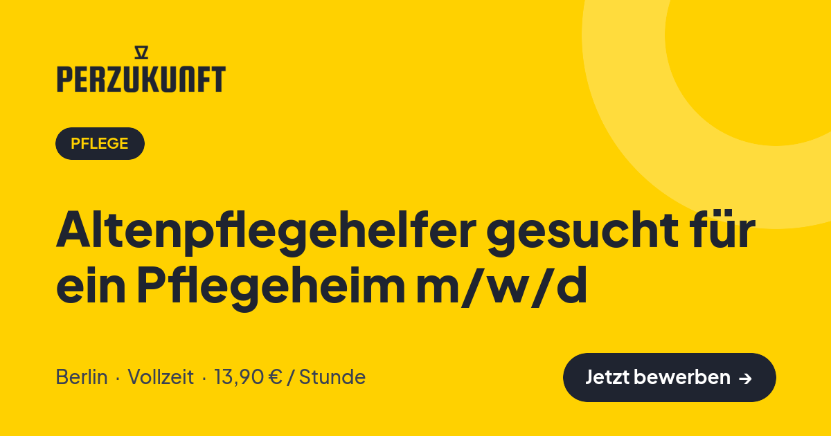 Stellenangebot: Altenpflegehelfer gesucht für ein Pflegeheim m/w/d – Pflege Jobs in Berlin – perZukunft