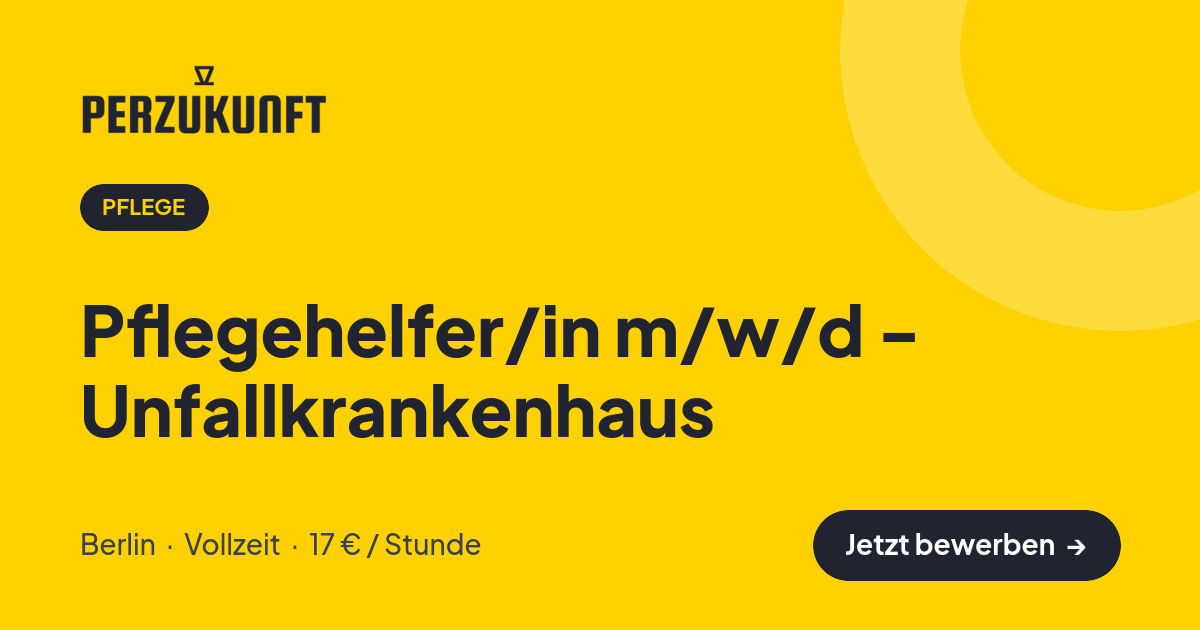 Stellenangebot: Pflegehelfer/in m/w/d - Unfallkrankenhaus – Pflege Jobs in Berlin – perZukunft