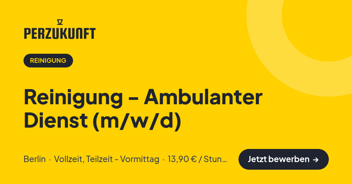 Stellenangebot: Reinigung - Ambulanter Dienst (m/w/d) – Reinigung Jobs in Berlin – perZukunft