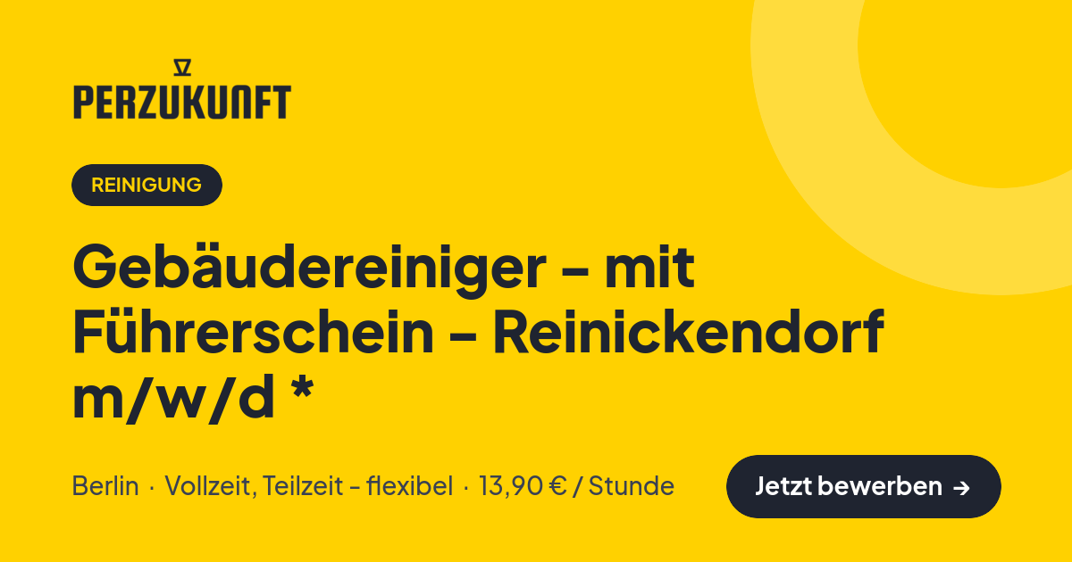 Stellenangebot: Gebäudereiniger - mit Führerschein - Reinickendorf m/w/d * – Reinigung Jobs in Berlin – perZukunft