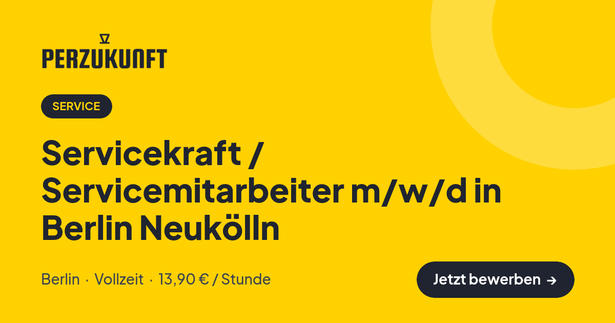 Stellenangebot: Servicekraft / Servicemitarbeiter m/w/d in Berlin Neukölln – Service Jobs in Berlin – perZukunft