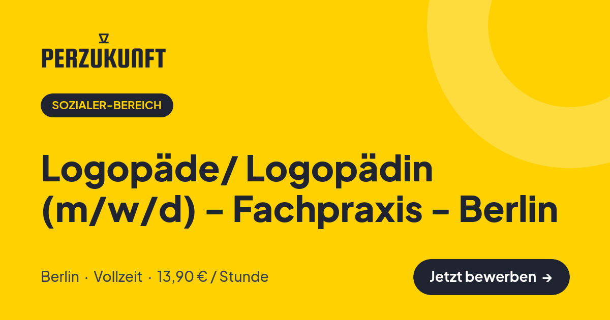 Stellenangebot: Logopäde/ Logopädin (m/w/d) - Fachpraxis - Berlin – Sozialer-Bereich Jobs in Berlin – perZukunft