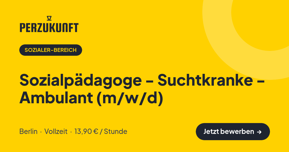 Stellenangebot: Sozialpädagoge - Suchtkranke - Ambulant (m/w/d) – Sozialer-Bereich Jobs in Berlin – perZukunft