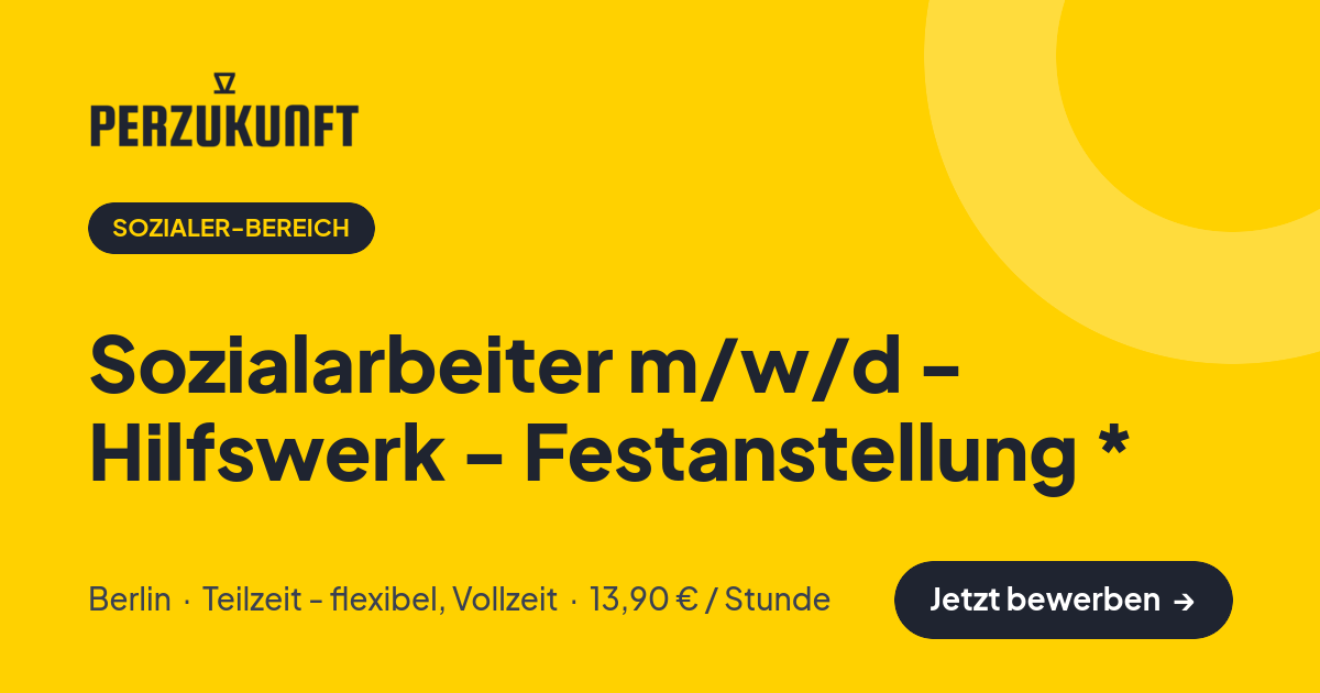 Stellenangebot: Sozialarbeiter m/w/d - Hilfswerk - Festanstellung * – Sozialer-Bereich Jobs in Berlin – perZukunft