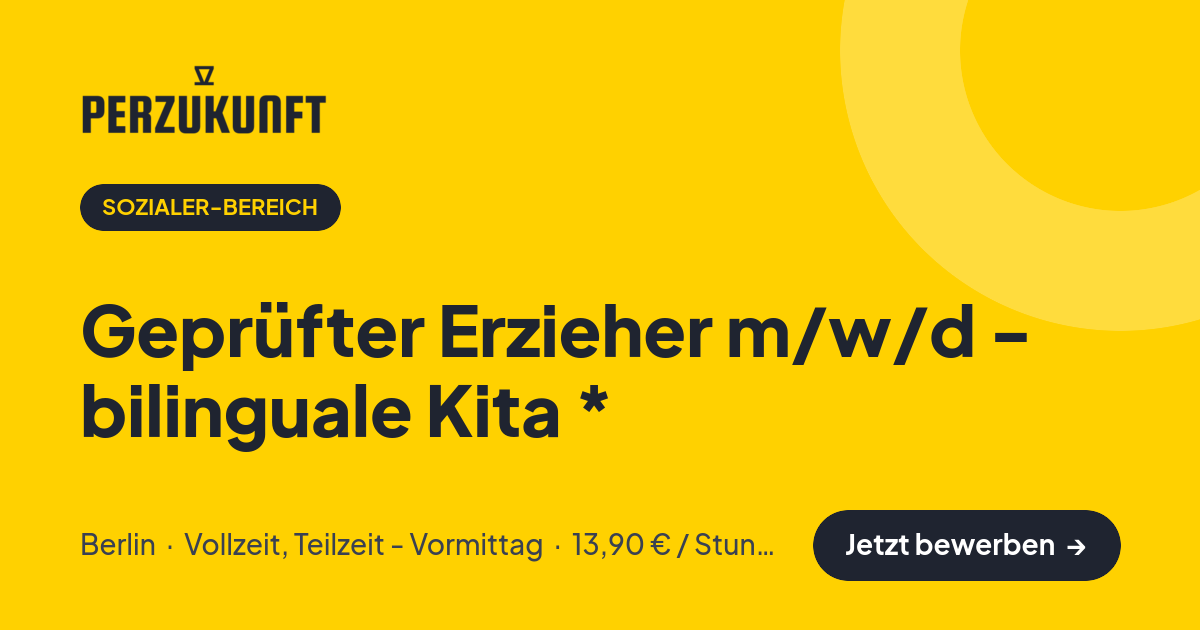 Stellenangebot: Geprüfter Erzieher m/w/d - bilinguale Kita * – Sozialer-Bereich Jobs in Berlin – perZukunft