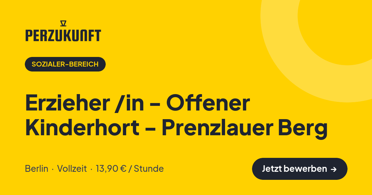 Stellenangebot: Erzieher /in - Offener Kinderhort - Prenzlauer Berg – Sozialer-Bereich Jobs in Berlin – perZukunft