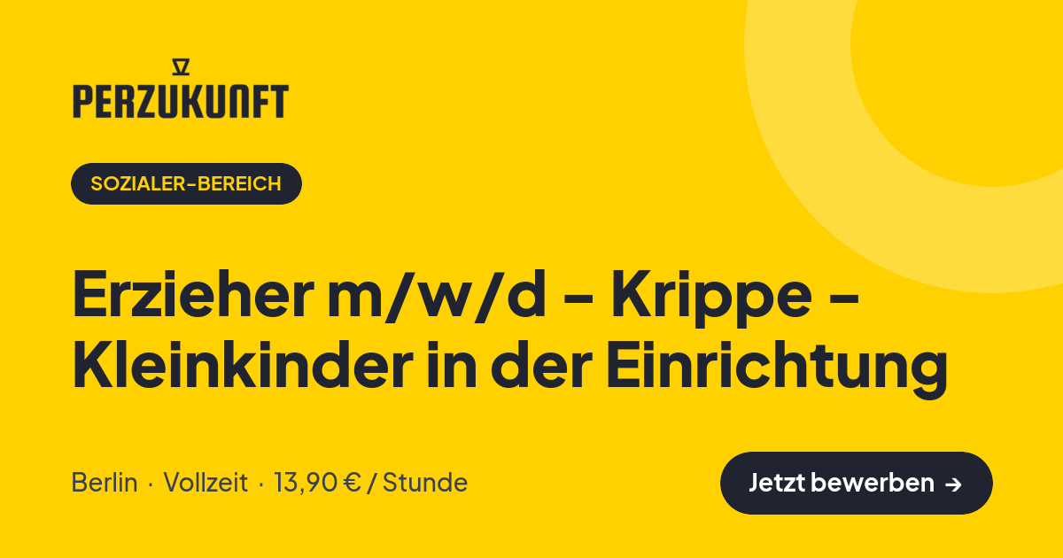 Stellenangebot: Erzieher m/w/d - Krippe - Kleinkinder in der Einrichtung – Sozialer-Bereich Jobs in Berlin – perZukunft