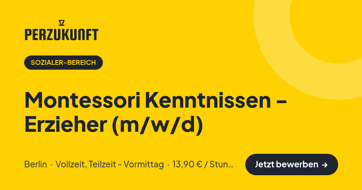 Stellenangebot: Montessori Kenntnissen - Erzieher (m/w/d) – Sozialer-Bereich Jobs in Berlin – perZukunft