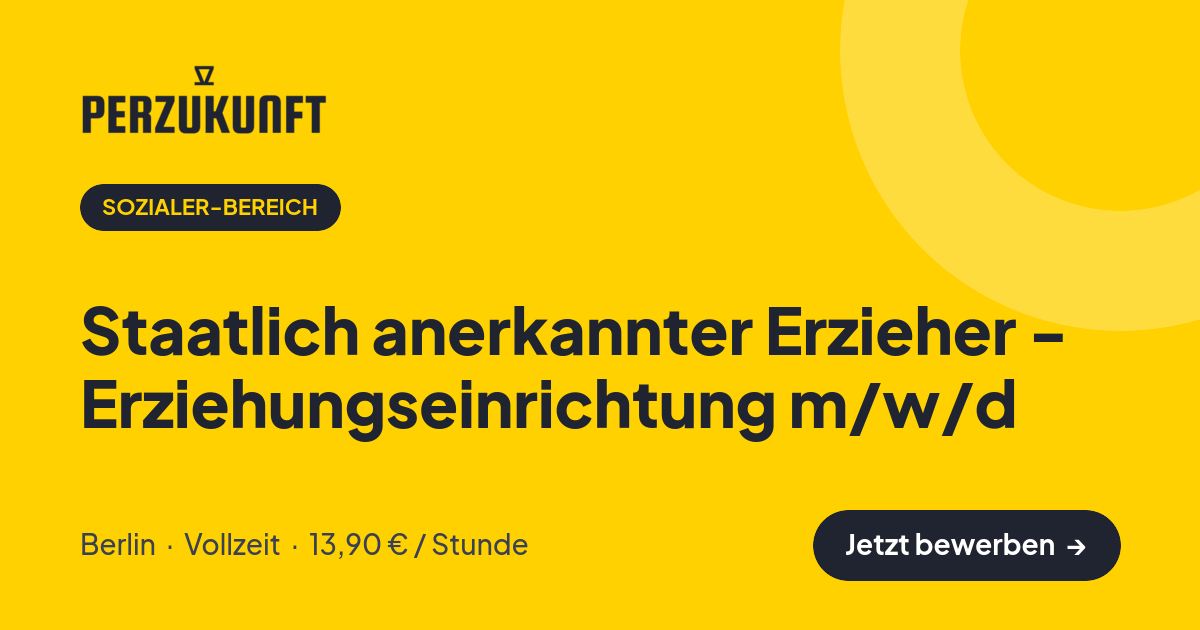 Stellenangebot: Staatlich anerkannter Erzieher - Erziehungseinrichtung m/w/d – Sozialer-Bereich Jobs in Berlin – perZukunft
