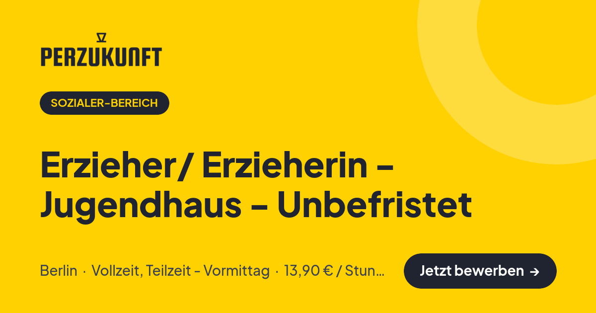 Stellenangebot: Erzieher/ Erzieherin - Jugendhaus - Unbefristet – Sozialer-Bereich Jobs in Berlin – perZukunft