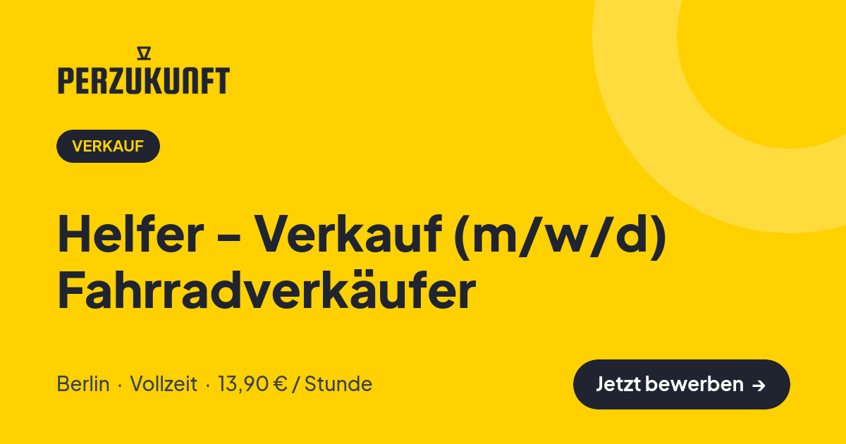 Stellenangebot: Helfer - Verkauf (m/w/d) Fahrradverkäufer – Verkauf Jobs in Berlin – perZukunft