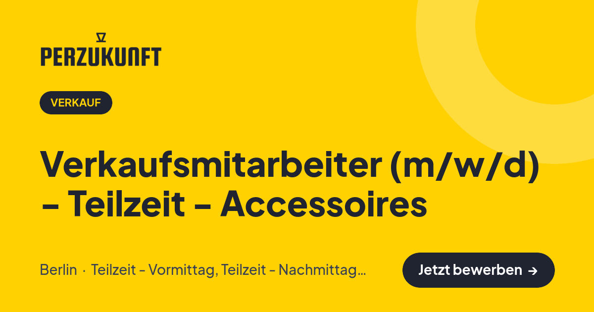 Stellenangebot: Verkaufsmitarbeiter (m/w/d) - Teilzeit - Accessoires – Verkauf Jobs in Berlin – perZukunft