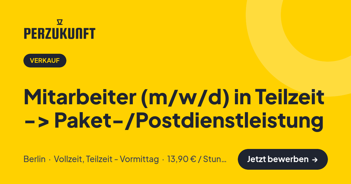 Stellenangebot: Mitarbeiter (m/w/d) in Teilzeit -> Paket-/Postdienstleistung – Verkauf Jobs in Berlin – perZukunft