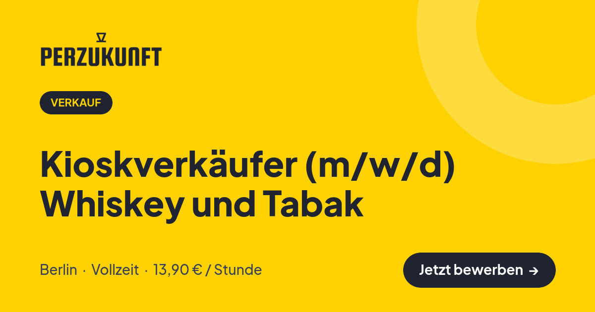 Stellenangebot: Kioskverkäufer (m/w/d) Whiskey und Tabak – Verkauf Jobs in Berlin – perZukunft