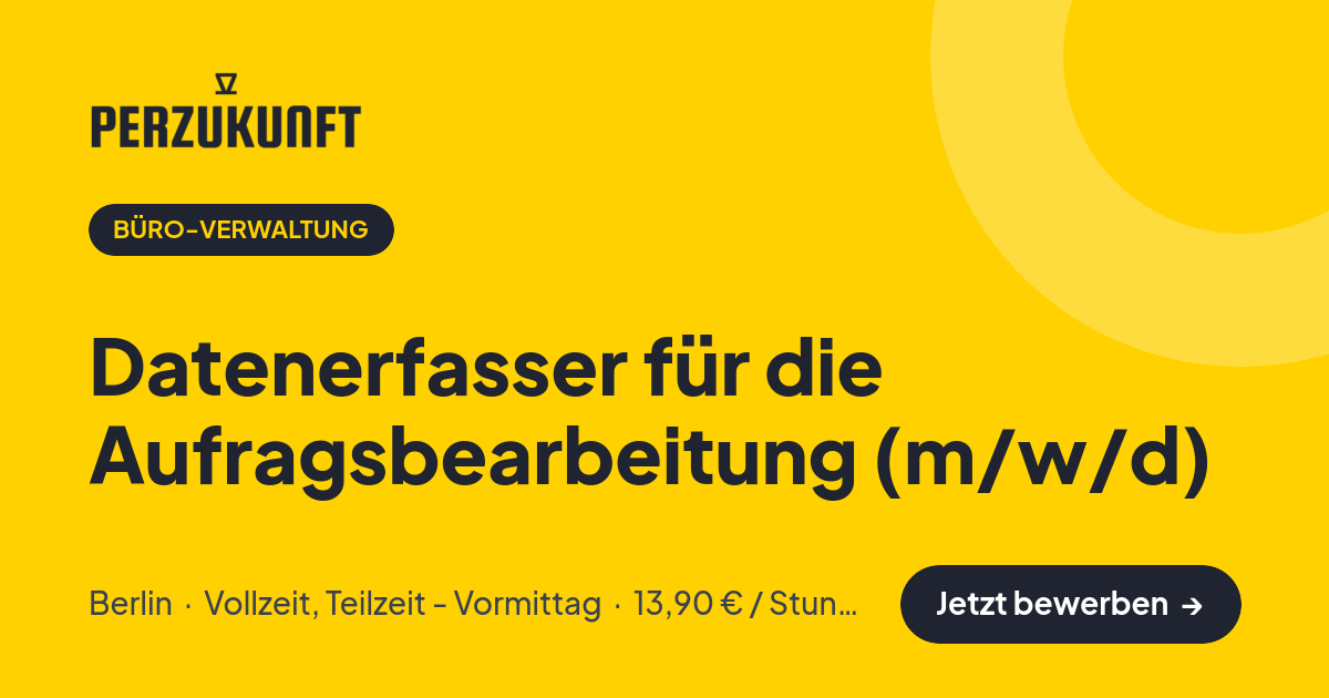 Stellenangebot: Datenerfasser für die Aufragsbearbeitung (m/w/d) – Büro-Verwaltung Jobs in Berlin – perZukunft