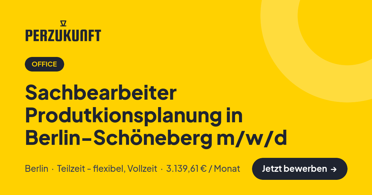 Stellenangebot: Sachbearbeiter Produtkionsplanung in Berlin-Schöneberg m/w/d – Office Jobs in Berlin – perZukunft