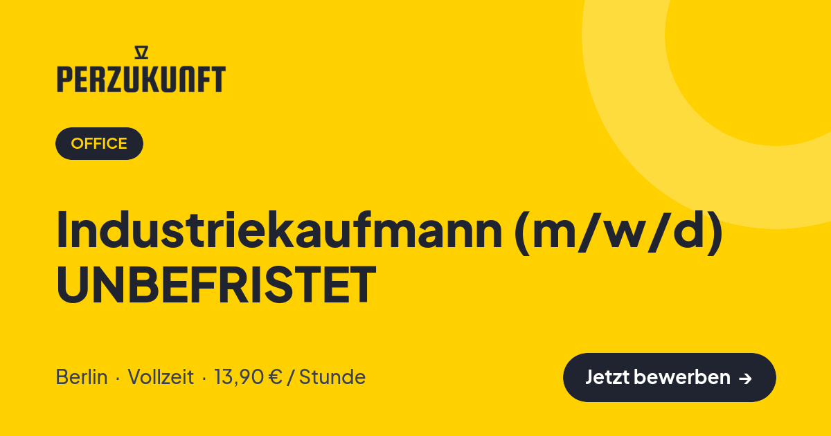 Stellenangebot: Industriekaufmann (m/w/d) UNBEFRISTET – Office Jobs in Berlin – perZukunft