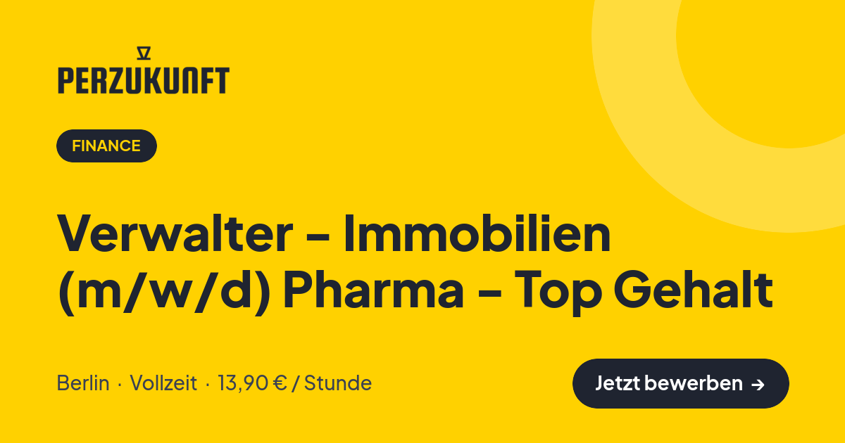 Stellenangebot: Verwalter - Immobilien (m/w/d) Pharma - Top Gehalt – Finance Jobs in Berlin – perZukunft