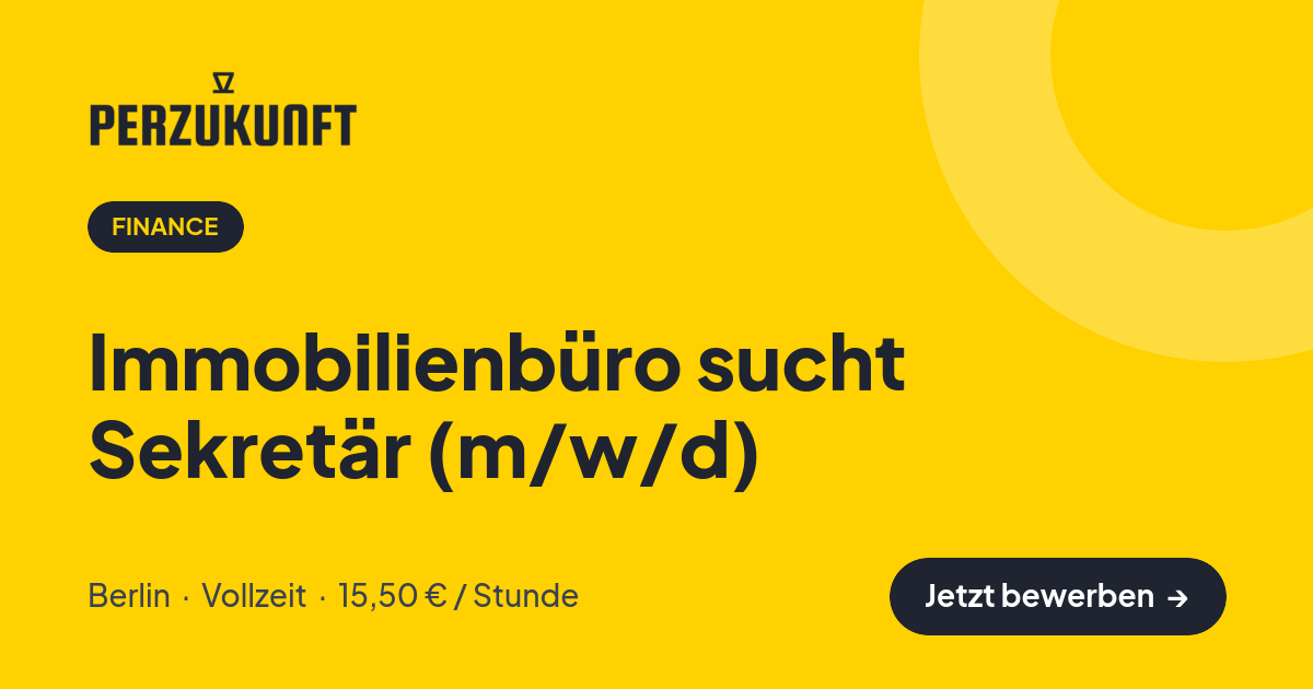 Stellenangebot: Immobilienbüro sucht Sekretär (m/w/d) – Finance Jobs in Berlin – perZukunft