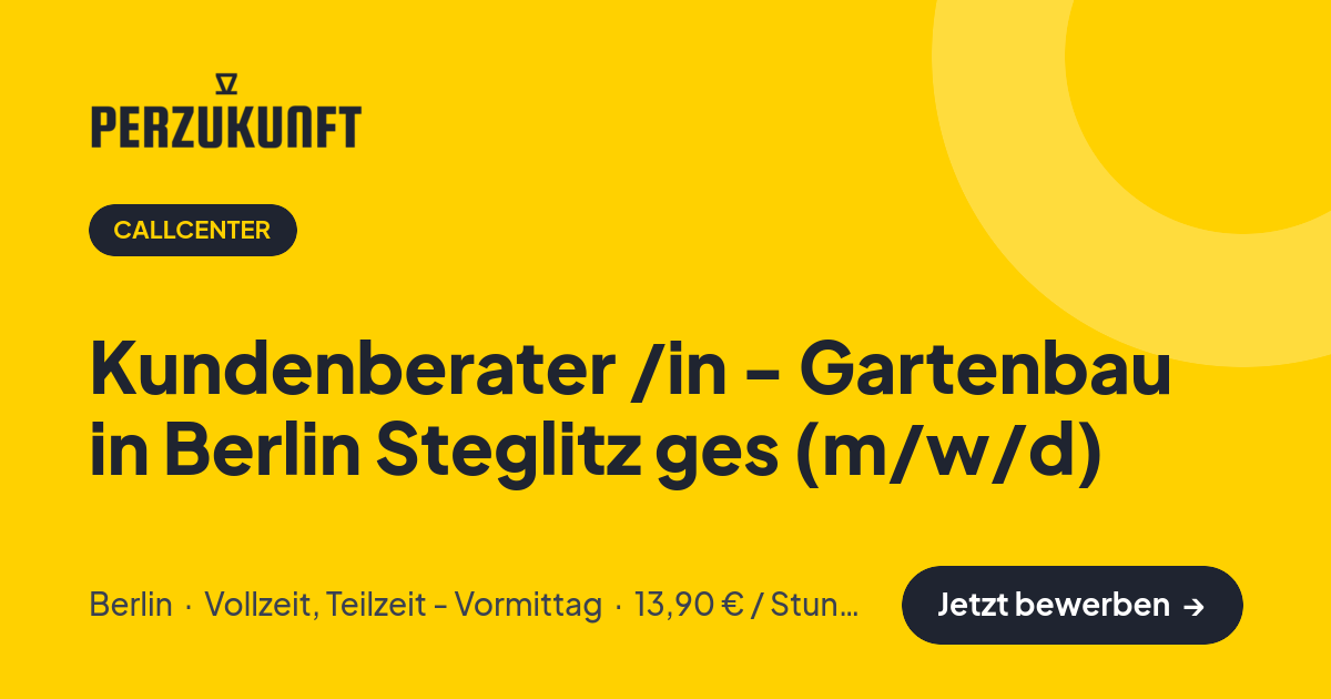 Stellenangebot: Kundenberater /in - Gartenbau in Berlin Steglitz ges (m/w/d) – Callcenter Jobs in Berlin – perZukunft