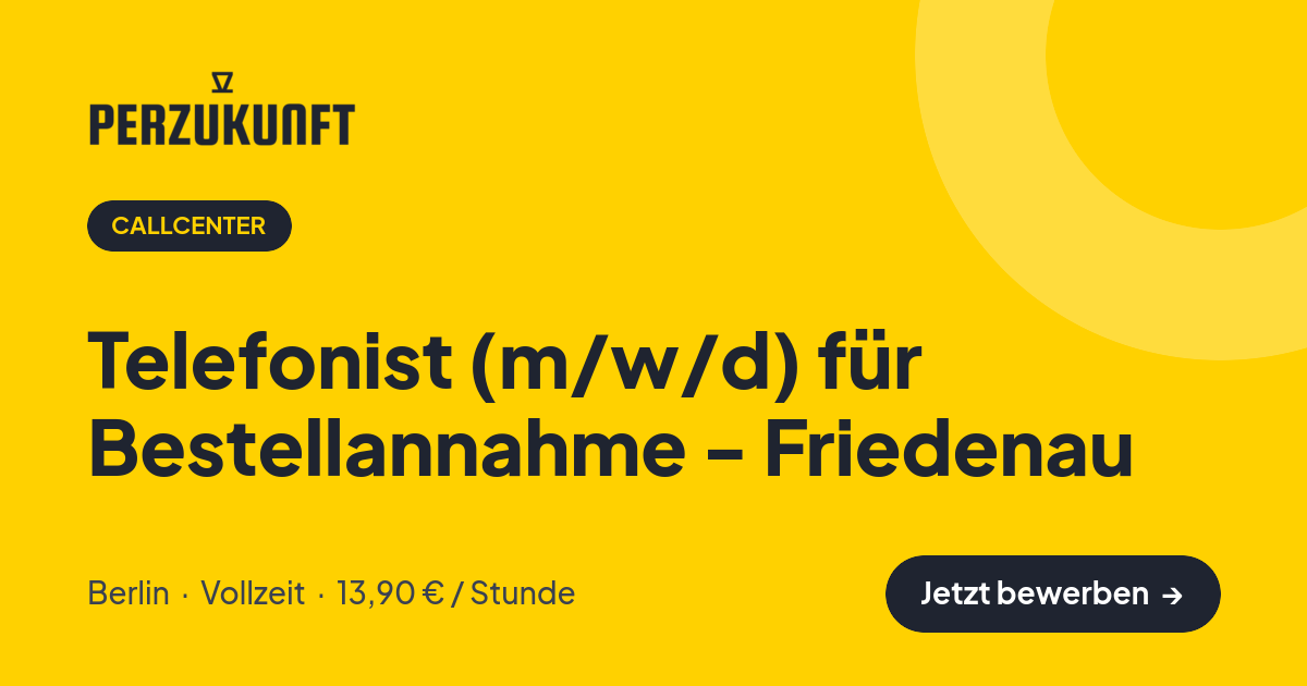 Stellenangebot: Telefonist (m/w/d) für Bestellannahme - Friedenau – Callcenter Jobs in Berlin – perZukunft