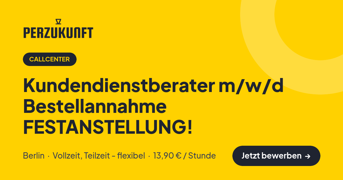 Stellenangebot: Kundendienstberater m/w/d Bestellannahme FESTANSTELLUNG! – Callcenter Jobs in Berlin – perZukunft