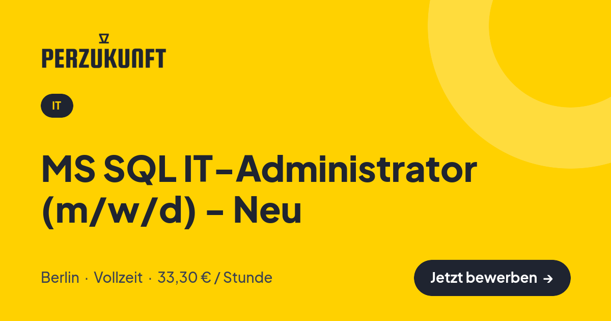 Stellenangebot: MS SQL IT-Administrator (m/w/d) - Neu – IT Jobs in Berlin – perZukunft