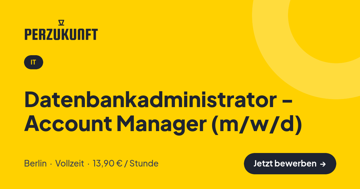Stellenangebot: Datenbankadministrator - Account Manager (m/w/d) – IT Jobs in Berlin – perZukunft
