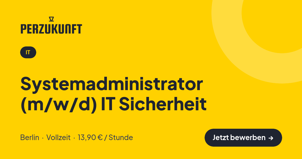 Stellenangebot: Systemadministrator (m/w/d) IT Sicherheit – IT Jobs in Berlin – perZukunft
