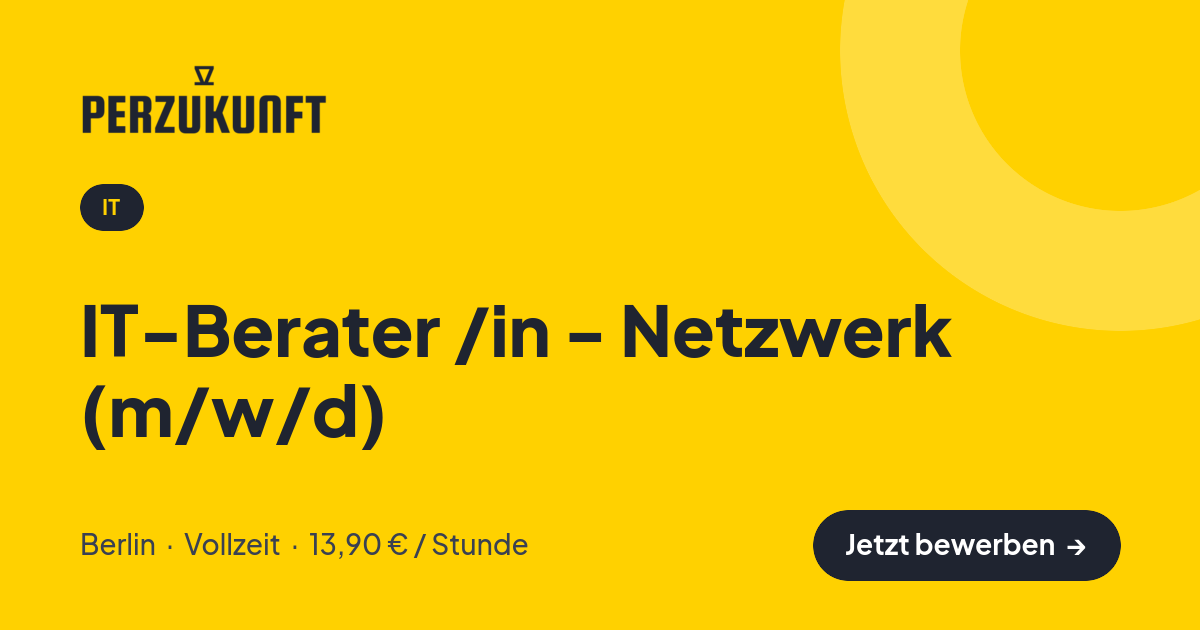 Stellenangebot: IT-Berater /in - Netzwerk (m/w/d) – IT Jobs in Berlin – perZukunft