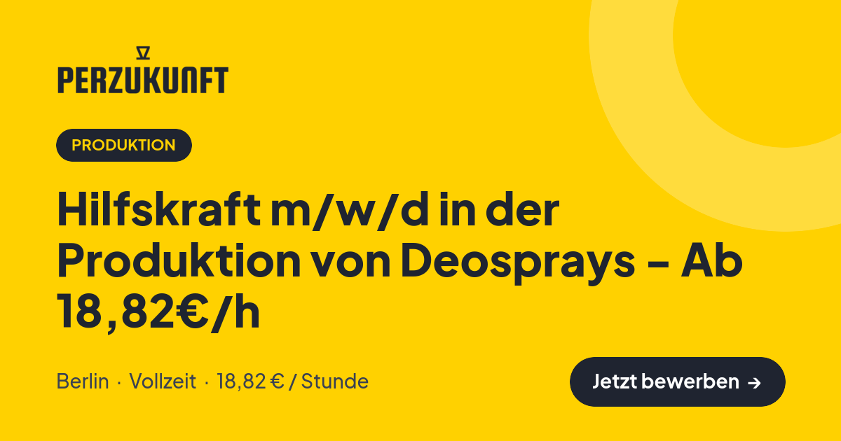 Stellenangebot: Hilfskraft m/w/d in der Produktion von Deosprays - Ab 18,82€/h – Produktion Jobs in Berlin – perZukunft