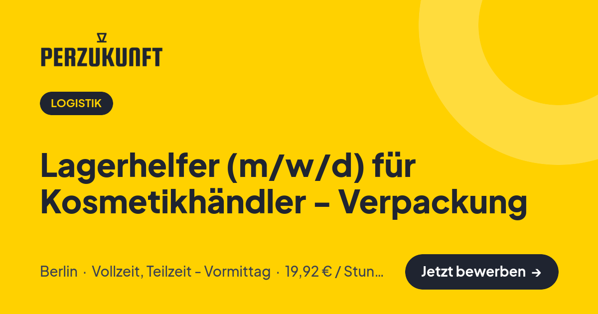 Stellenangebot: Lagerhelfer (m/w/d) für Kosmetikhändler - Verpackung – Logistik Jobs in Berlin – perZukunft