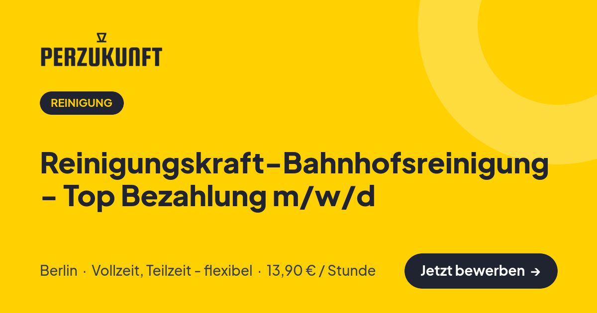 Stellenangebot: Reinigungskraft-Bahnhofsreinigung - Top Bezahlung m/w/d – Reinigung Jobs in Berlin – perZukunft