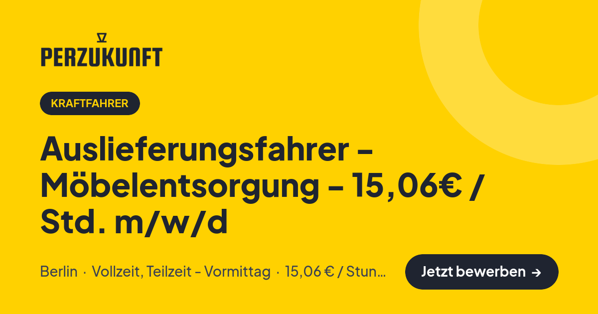 Stellenangebot: Auslieferungsfahrer - Möbelentsorgung - 15,06€ / Std. m/w/d – Kraftfahrer Jobs in Berlin – perZukunft
