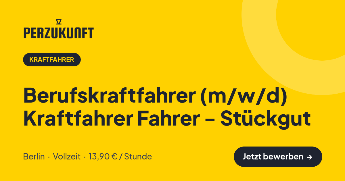 Stellenangebot: Berufskraftfahrer (m/w/d) Kraftfahrer Fahrer - Stückgut – Kraftfahrer Jobs in Berlin – perZukunft
