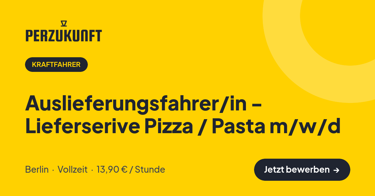 Stellenangebot: Auslieferungsfahrer/in - Lieferserive Pizza / Pasta m/w/d – Kraftfahrer Jobs in Berlin – perZukunft