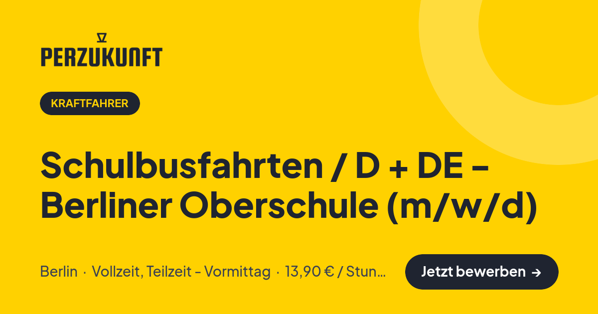 Stellenangebot: Schulbusfahrten / D + DE - Berliner Oberschule (m/w/d) – Kraftfahrer Jobs in Berlin – perZukunft